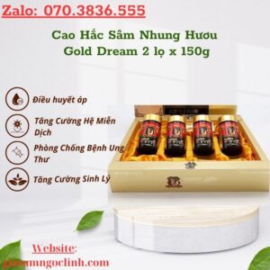 Cao Hac Sam Nhung Huou Gold Dream 2 lo x 150g 1